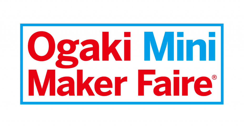 Ogaki Mini Maker Faire